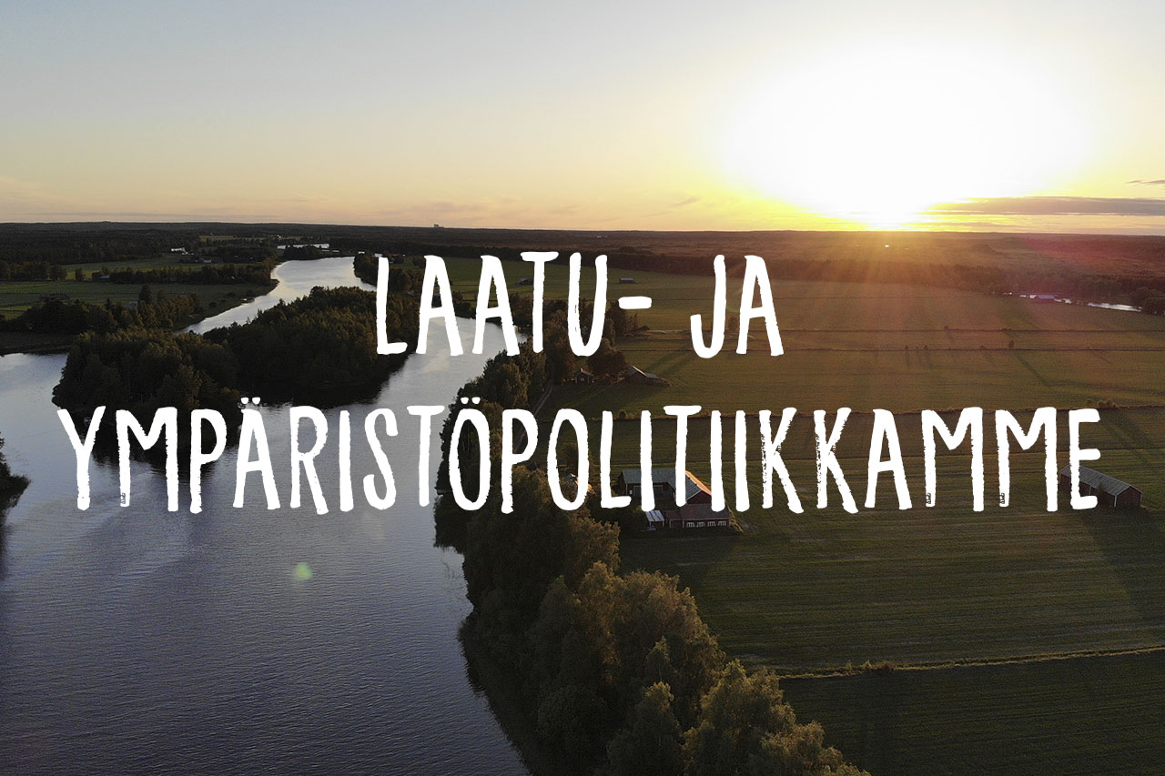 Laatu- ja ympäristöpolitiikkamme Naapurin Maalaiskanalla